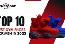 Top 10 Best Gym Shoes for Men in 2025 – Reviews and Comparisons Top 10 Best Gym Shoes for Men in 2025